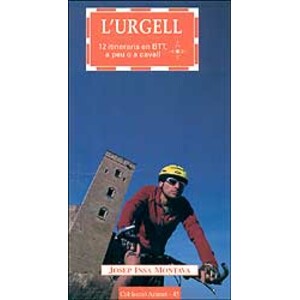 L'URGELL. 12 ITINERARIS EN BTT, A PEU O A CAVALL
