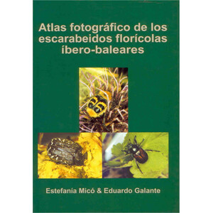 ATLAS FOTOGRÁFICO DE LOS ESCARABEIDOS FLORÍCOLAS ÍBERO-BALEARES (COLEOPTERA SCARABAEIDAE)