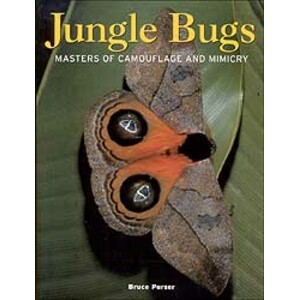 JUNGLE BUGS. MASTERS OF CAMOUFLAGE AND MIMICRY