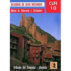 GR 10 ARAGÓN. SISTEMA IBÉRICO. SIERRAS DE ALBARRACÍN Y JAVALAMBRE. SENDEROS SEÑALIZADOS3ª EDICIÓN REVISADA Y RENOVADA (JULIO 2003)
