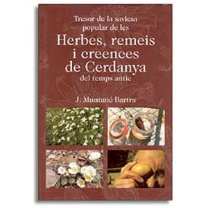 TRESOR DE LA SAVIESA POPULAR DE LES HERBES, REMEIS I CREENCES DE CERDANYA DEL TEMPS ANTIC