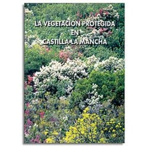 LA VEGETACIÓN PROTEGIDA EN CASTILLA-LA MANCHA