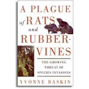 A PLAGUE OF RATS AND RUBBERVINES. THE GROWING THREAT OF SPECIES INVASIONS.