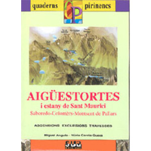 AIGÜESTORTES I ESTANY DE SANT MAURICI. SABOREDO-COLOMÈRS-MONTSENT DE PALLARS. QUADERNOS PIRENAICOS