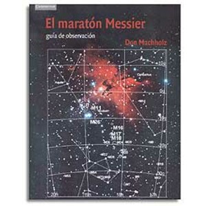 EL MARATÓN MESSIER. GUÍA DE OBSERVACIÓN