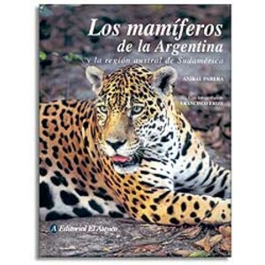LOS MAMÍFEROS DE LA ARGENTINA Y LA REGIÓN AUSTRAL DE SUDAMÉRICA
