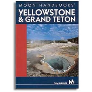 MOON HANDBOOK. YELLOWSTONE &AMP; GRAND TETON
