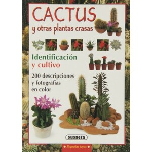 CACTUS Y OTRAS PLANTAS CRASAS. IDENTIFICACIÓN Y CULTIVO