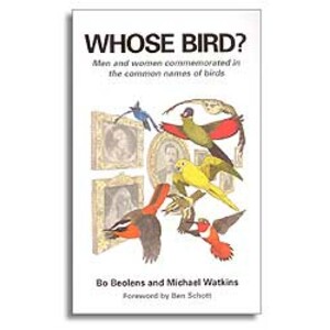 WHOSE BIRD? MEN AND WOMEN COMMEMORATED IN THE COMMON NAMES OF BIRDS