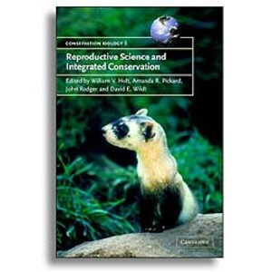 CONSERVATION BIOLOGY 8. REPRODUCTIVE SCIENCE AND INTEGRATED CONSERVATION
