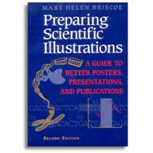 PREPARING SCIENTIFIC ILLUSTRATIONS. A GUIDE TO BETTER POSTERS, PRESENTATIONS AND PUBLICATIONS. SECOND EDITION