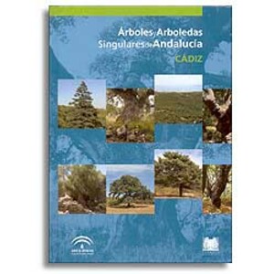 ÁRBOLES Y ARBOLEDAS SINGULARES DE ANDALUCÍA. CÁDIZ