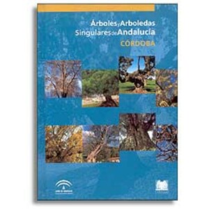 ÁRBOLES Y ARBOLEDAS SINGULARES DE ANDALUCÍA. CÓRDOBA