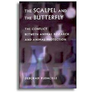 THE SCALPEL AND THE BUTTERFLY. THE CONFLICT BETWEEN ANIMAL RESEARCH AND ANIMAL PROTECTION