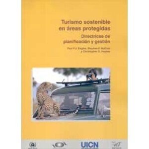 TURISMO SOSTENIBLE EN ÁREAS PROTEGIDAS. DIRECTRICES DE PLANIFICACIÓN Y GESTIÓN