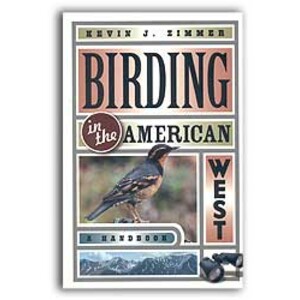 BIRDING IN THE AMERICAN WEST. A HANDBOOK
