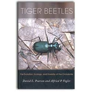 TIGER BEETLES. THE EVOLUTION, ECOLOGY AND DIVERSITY OF THE CICINDELIDS