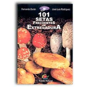 101 SETAS FRECUENTES EN EXTREMADURA
