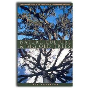 NATURE, CULTURE &AMP; BIG OLD TREES. LIVE OAKS AND CEIBAS IN THE LANDSCAPES OF LOUISIANA AND GUATEMALA