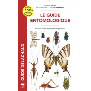 LE GUIDE ENTOMOLOGIQUE. PLUS DE 5000 ESPÈCES EUROPÉENNES