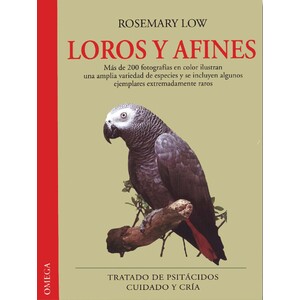 LOROS Y AFINES. TRATADO DE PSITÁCIDOS. CUIDADO Y CRÍA