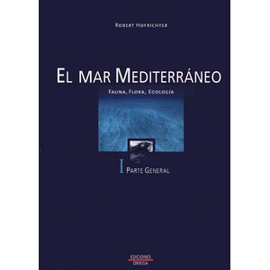 EL MAR MEDITERRÁNEO FAUNA-FLORA-ECOLOGÍA I . PARTE GENERAL