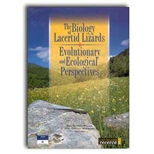 THE BIOLOGY OF LACERTID LIZARDS. EVOLUTIONARY AND ECOLOGICAL PERSPECTIVES
