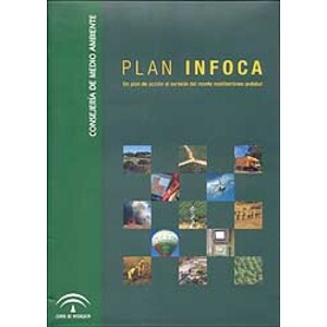 PLAN INFOCA. UN PLAN DE ACCIÓN AL SERVICIO DEL MONTE MEDITERRÁNEO ANDALUZ