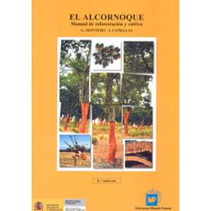 EL ALCORNOQUE. MANUAL DE REFORESTACIÓN Y CULTIVO