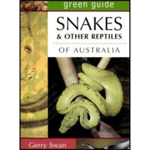 GREEN GUIDE. SNAKES AND OTHER REPTILES OF AUSTRALIA