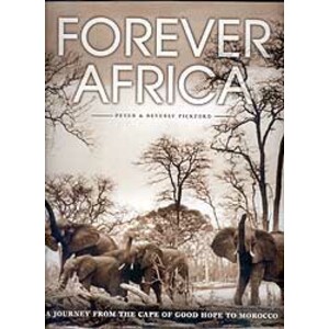 FOREVER AFRICA. A JOURNEY FROM THE CAPE OF GOOD HOPE TO MOROCCO
