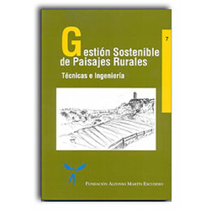 GESTIÓN SOSTENIBLE DE PAISAJES RURALES. TÉCNICAS E INGENIERÍA