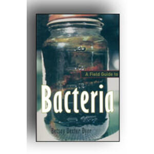 A FIELD GUIDE TO BACTERIA