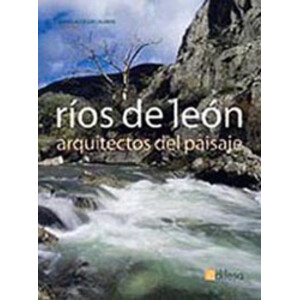 RÍOS DE LEÓN. ARQUITECTOS DEL PAISAJE