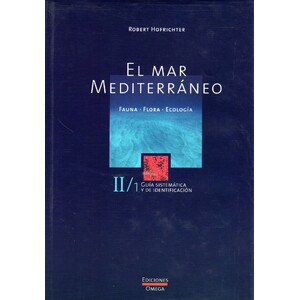 EL MAR MEDITERRÁNEO II/1 GUÍA SISTEMÁTICA Y DE IDENTIFICACIÓN