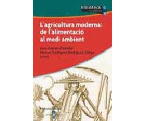 L'AGRICULTURA MODERNA:DE L'ALIMENTACIÓ AL MEDI AMBIENT
