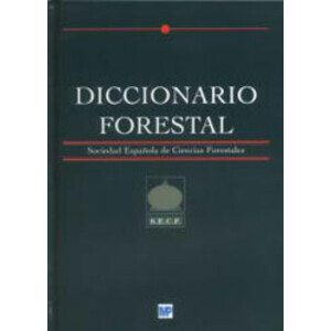 DICCIONARIO FORESTAL. SOCIEDAD ESPAÑOLA DE CIENCIAS FORESTALES