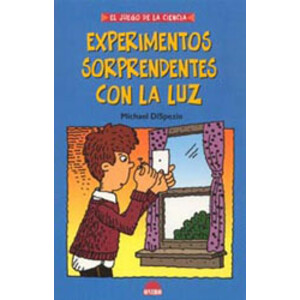 EXPERIMENTOS SORPRENDENTES CON LA LUZ