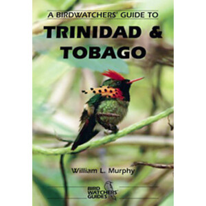 A BIRDWATCHERS' GUIDE TO TRINIDAD &AMP; TOBAGO
