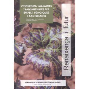 VITICULTURA. MALALTIES TRANSMISSIBLES PER EMPELT, FÚNGIQUES I BACTERIANES