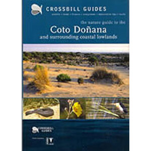 CROSSBILL GUIDES. THE NATURE GUIDE TO THE COTO DOÑANA AND SURROUNDING COASTAL LOWLANDS-SPAIN