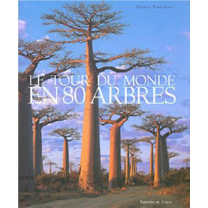 LE TOUR DU MONDE EN 80 ARBRES