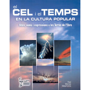 EL CEL I EL TEMPS EN LA CULTURA POPULAR. DITES, NOMS I EXPRESSIONS A LES TERRES DE L'EBRE