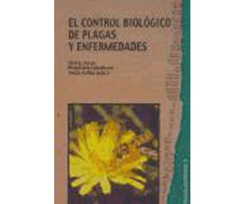 EL CONTROL BIOLÓGICO DE PLAGAS Y ENFERMEDADES