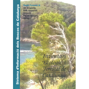 INVENTARI ECOLÒGIC I FORESTAL DE CATALUNYA. REGIÓ III. ALT EMPORDÀ, BAIX EMPORDÀ, GIRONÈS, PLA DE L'ESTANY, SELVA