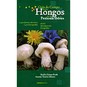 GUÍA DE CAMPO DE LOS HONGOS DE LA PENÍNSULA IBÉRICA
