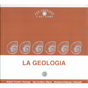 LA GEOLOGIA. PER CONÈIXER L'ALT CAMP