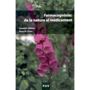FARMACOGNÒSIA: DE LA NATURA AL MEDICAMENT