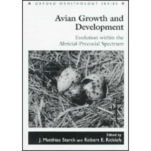 AVIAN GROWTH AND DEVELOPMENT. EVOLUTION WITHIN THE ALTRICIAL-PRECOCIAL SPECTRUM