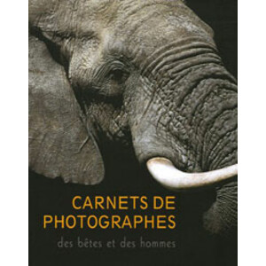 CARNETS DE PHOTOGRAPHES DES BÊTES ET DES HOMES